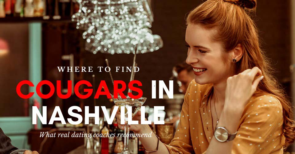 17 Proven Ways To Meet Date Cougars In Nashville In 2021