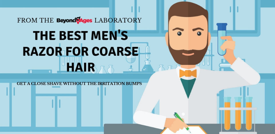 what is the best men's razor for coarse hair