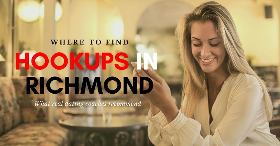 The Best Spots For Richmond Hookups In 2022 (Our Favorites)