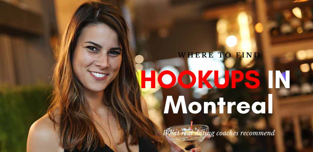 19 Easy Ways to Find Montreal Hookups & Meet Girls in 2024